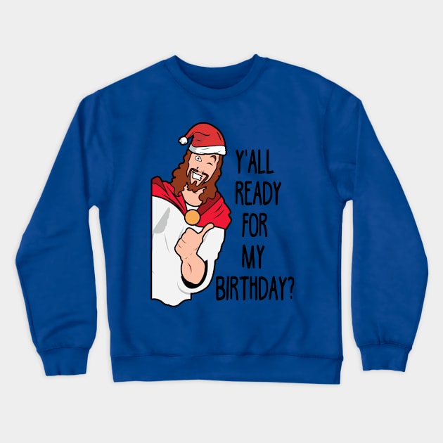 Happy Birthday Jesus Ugly Christmas Crewneck Sweatshirt by KsuAnn